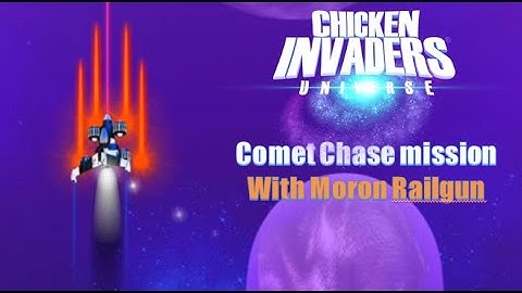 Chicken Invaders Universe (Early Access) - Comet Chase mission with Moron Railgun