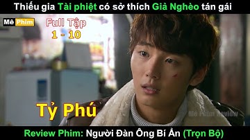 Thiếu gia Tài phiệt có sở thích Giả nghèo đi cua gái | Review phim hay 2024