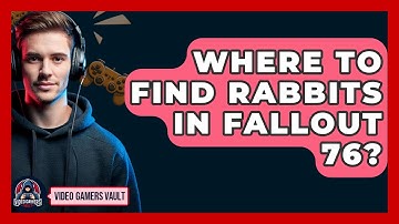 Where To Find Rabbits In Fallout 76? - Video Gamers Vault