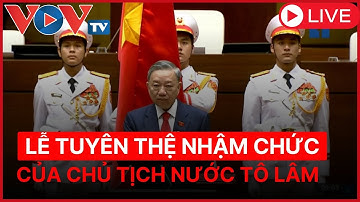 🔴[TRỰC TIẾP] Trình tự bầu và Lễ tuyên thệ nhậm chức của Chủ tịch nước | VOVTV