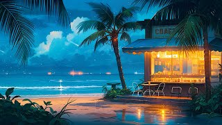 The Breeze Of Beach 🌊 Lofi Beach Vibes 🌊 Night Lofi Songs To Make You Calm Down And Feel Peaceful