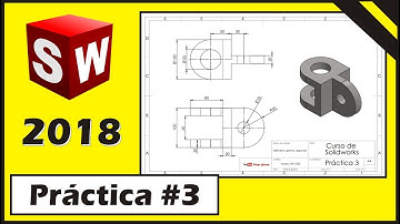 Tutorial Curso Básico de Solidworks 2018 Principiantes Práctica #3 | Diego Gaona.