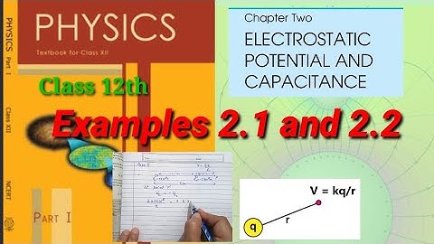Examples 2.1 And 2.2 | Class 12th Physics | Chapter 2 | Electrostatic Potential and Capacitance |