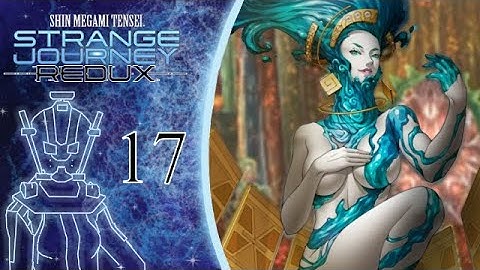 Anahita & Carina ⎢ SMT Strange Journey Redux Part 17 (Let