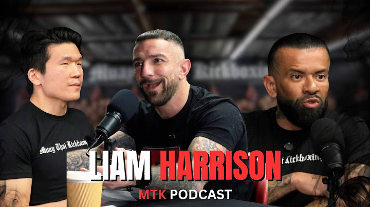 Liam Harrison BLASTS Futbol, Real Muay Thai vs FAKE, ONE & More! | Muay Thai Kickboxing Podcast