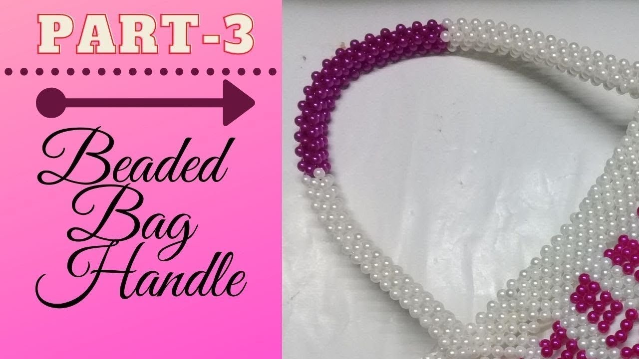 How to make beaded bag handle(Part-3)||Beaded handle||পুঁতির তৈরি হ্যান্ডেল👜👜
