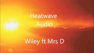 Heatwave - Wiley ft Mrs D