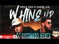 Whine Up - Nicky Jam x Anuel AA  (DJ ESTUARDO #REMIX)