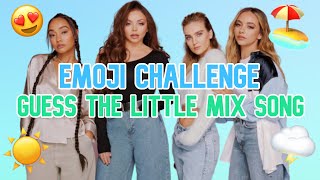 EMOJI CHALLENGE : Guess The Little Mix Song