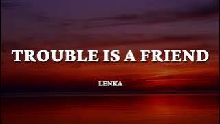 Lenka - Trouble Is A Friend (Lyrics)