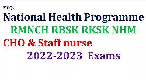National Health Programme MCQs for 2022-2023 CHO NHM Staff Nurse | MP UP Haryana Rajasthan CHO 2022
