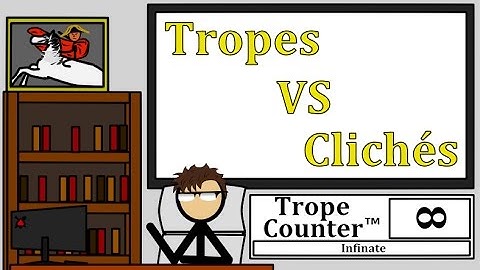 Tropes Vs Clichés