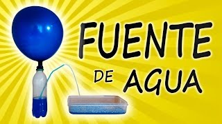 Como Hacer una Fuente de Agua ( Experimento Casero)