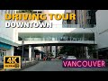 🇨🇦4K Vancouver Drive 🚗 DOWNTOWN, Vancouver, BC, CANADA, Vancouver Driving Tour, July 2021