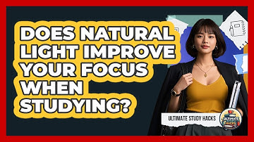 Does Natural Light Improve Your Focus When Studying? - Ultimate Study Hacks