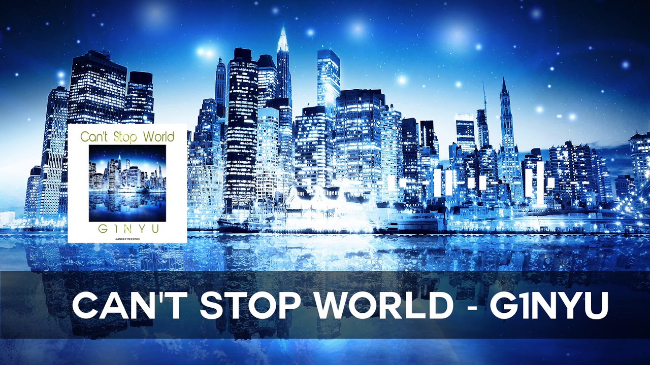 Watch CAN'T STOP WORLD - G1NYU【Audio Trailer】 on YouTube Watch CAN'T STOP WORLD - G1NYU【Audio Trailer】 on YouTube