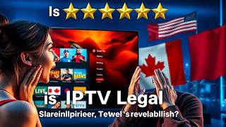 Is IPTV Legal The Surprising Truth Revealed