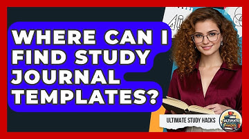 Where Can I Find Study Journal Templates? - Ultimate Study Hacks