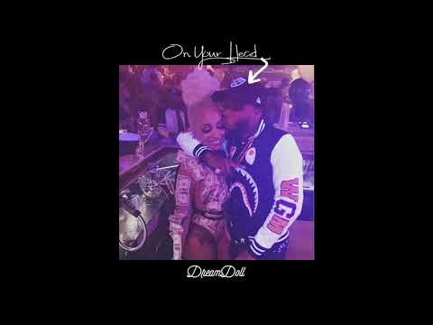 DREAMDOLL “On Your Head” (TORY LANEZ DISS)