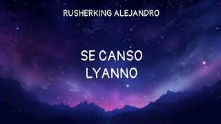 Lyanno - SE CANSO | (Letra/Lyrics)