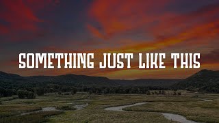 Something Just Like This, Ghost, Circles (Lyrics) - The Chainsmokers, Coldplay