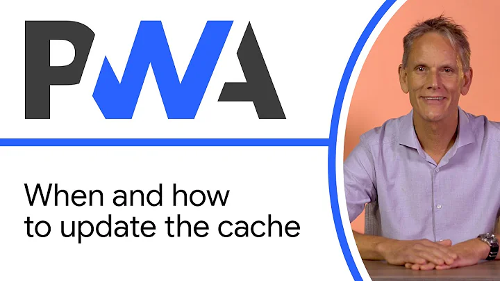 When and how to update the cache - Progressive Web App Training