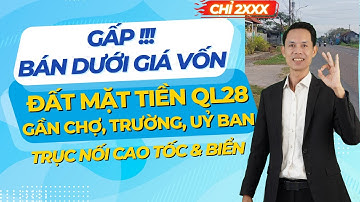 GẤP! Bán dưới giá vốn Lô Đất Mặt Tiền QL 28 trục nối cao tốc và biển, gần chợ, trường và uỷ ban xã |