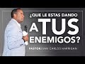 ¿QUE LE ESTAS DANDO A TUS ENEMIGOS? | Pastor Juan Carlos Harrigan |