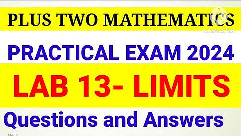 Plus Two Mathematics Practical Exam 2024 Maths Lab 13 Limits  Questions and Answers