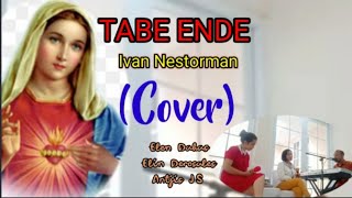 TABE ENDE (Salam bunda - Ave Maria) Cipt: IVAN NESTORMAN //Cover
