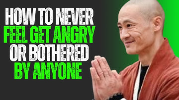 How to Never Feel Angry or Bothered by Anyone ‒ SHI HENG YI MOTIVATIONAL VIDEO