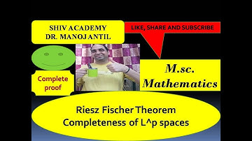 Riesz Fischer Theorem, Completeness of L^p spaces, Measure Theory, Functional Analysis