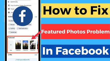 How to Fix Featured Photos Problem in Facebook