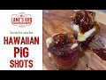 Lets Make Hawaiian Pig Shots