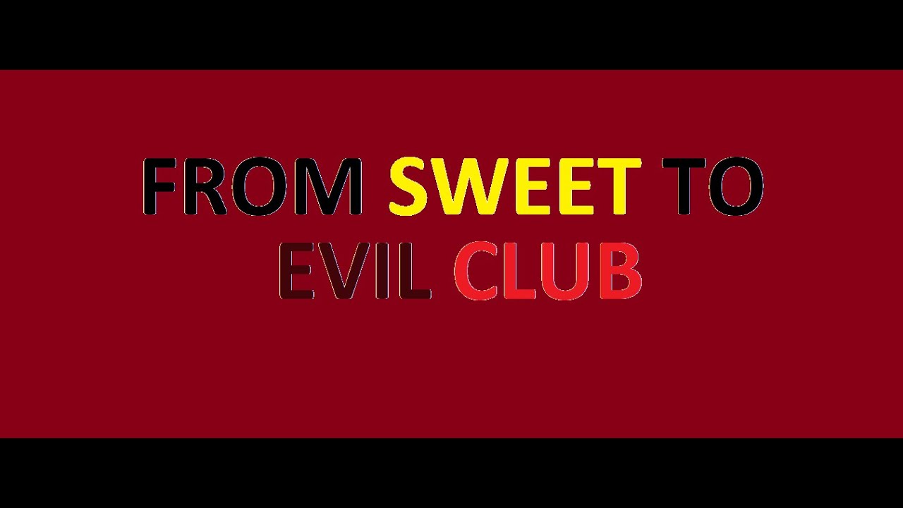 FROM SWEET TO EVIL CLUB PART 2 THE 3RD SONG THE 7TH MUSIC YouTube FROM SWEET TO EVIL CLUB PART 2 THE 3RD SONG THE 7TH MUSIC YouTube