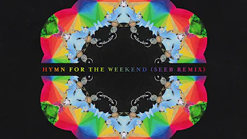 Coldplay - Hymn For The Weekend [Seeb Remix] (Official Audio)