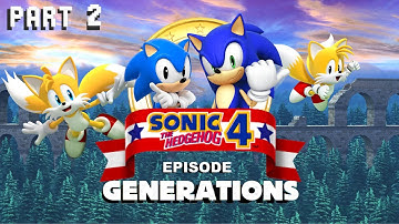 Sonic the Hedgehog 4: Episode Generations [PART 2]