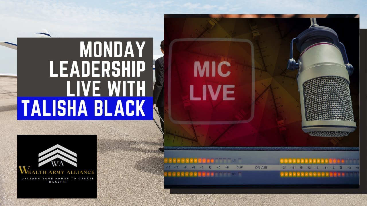 Monday Leadership LIVE with Talisha Black  | Wealth Army Alliance