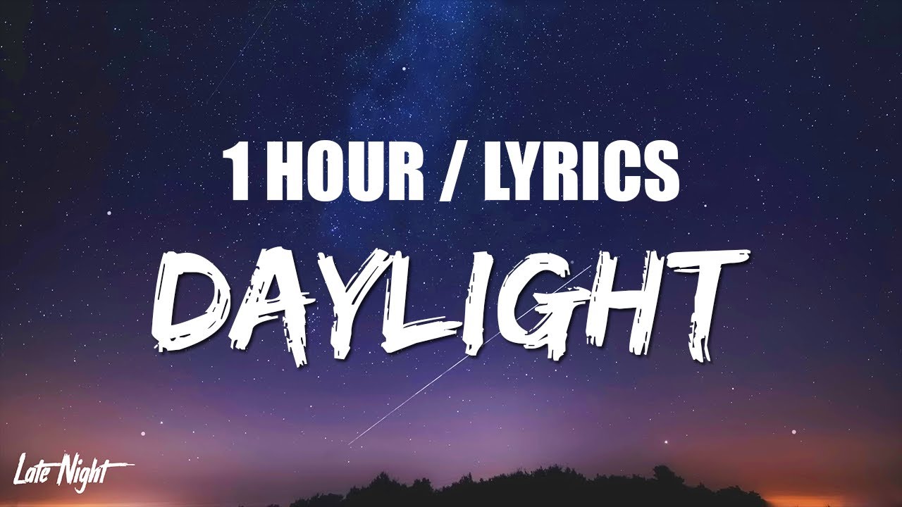 David Kushner - Daylight (1 HOUR LOOP) Lyrics 