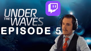 UNDER THE WAVES EPISODE 5 !