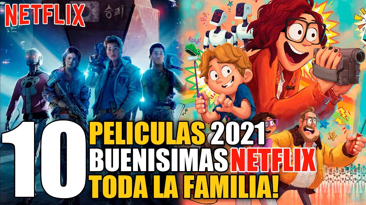 10 Mejores Peliculas 2021 Netflix Para toda la FAMILIA! YouTube