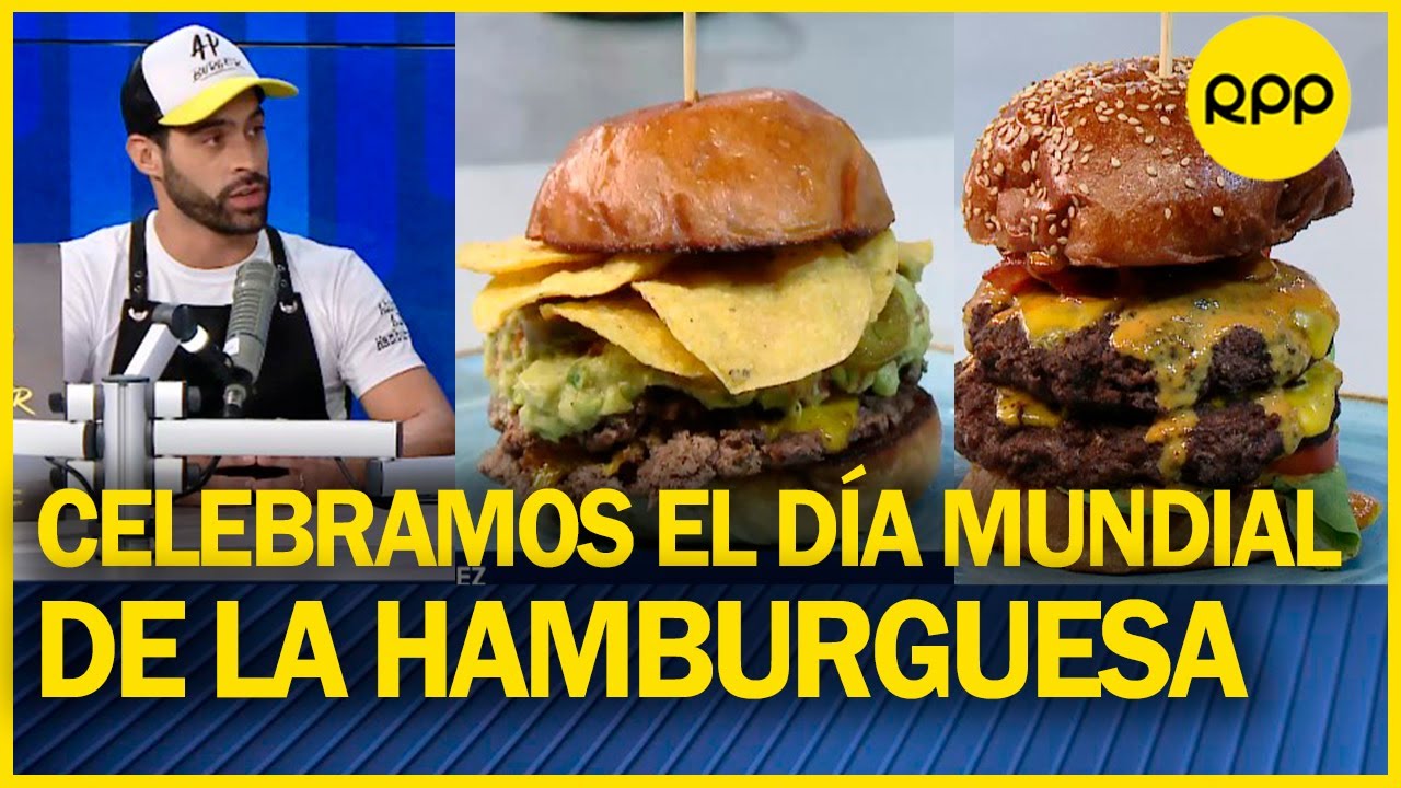 DÍA MUNDIAL DE LA HAMBURGUESA ¿cuál es la mejor forma de prepararlas