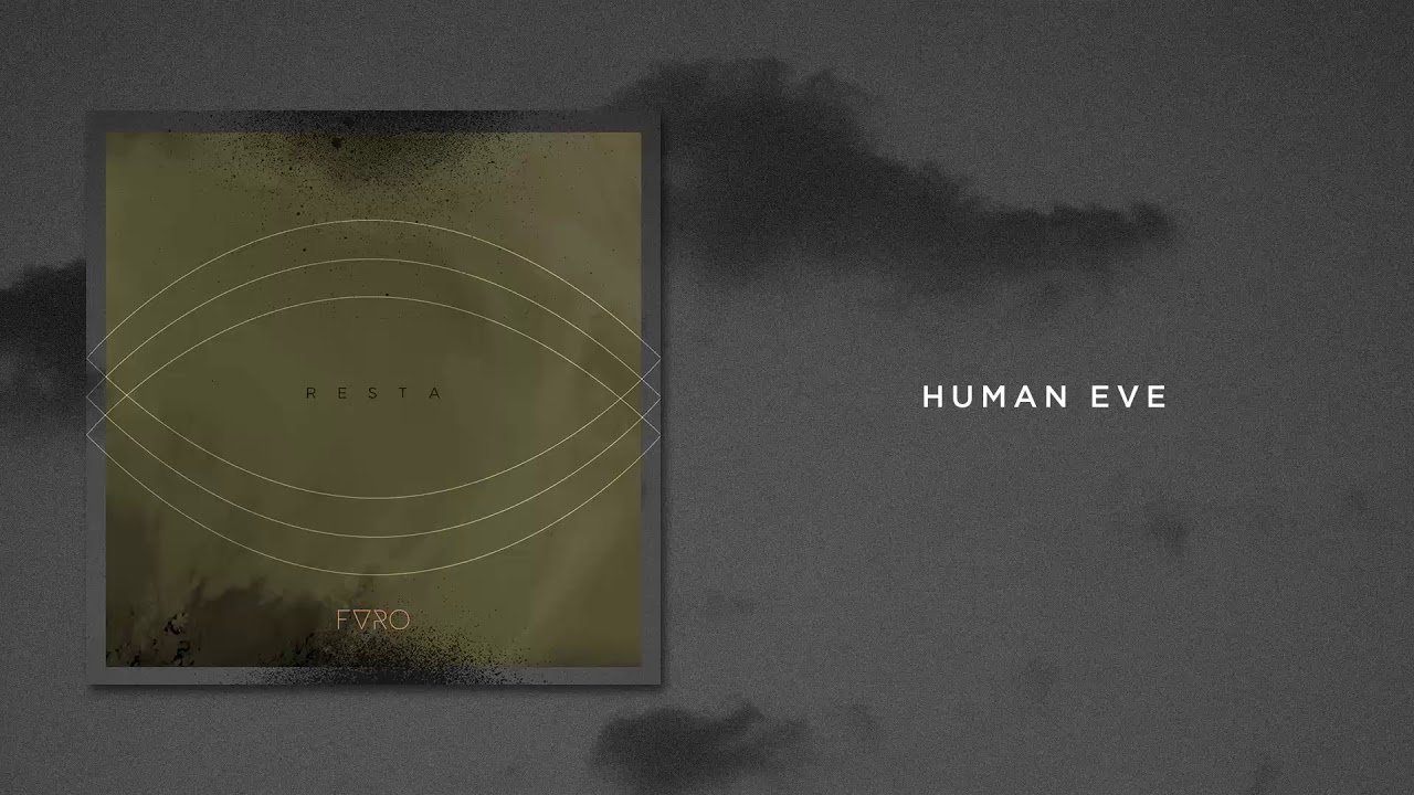 Fvro - Resta - Human Eve