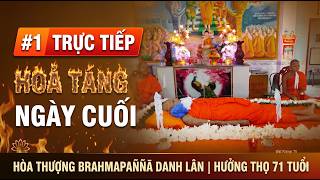 Trực Tiếp - Giây Phút Tiễn Biệt Cuối Cùng Lễ Hỏa Táng Hòa Thượng Brahmapaññā Danh Lân