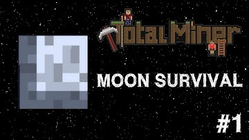 Total Miner PC - Moon Survival - Part 1