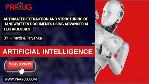 Automated Extraction of  Handwritten Documents Using AI Technologies | By Parth & Priyanka | Prayug