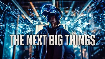 The Future of Technology: Discover the 10 Next Big Things