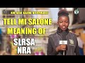 Tell mi salone what is themeaning of slrsanra in sierra leone kidafan salone discoveries