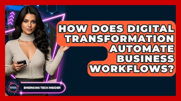 How Does Digital Transformation Automate Business Workflows? - Emerging Tech Insider