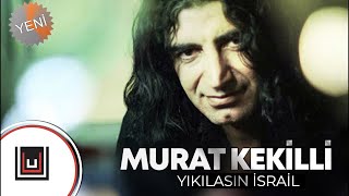 Video thumbnail of "Murat Kekilli - Yıkılasın İsrail!"